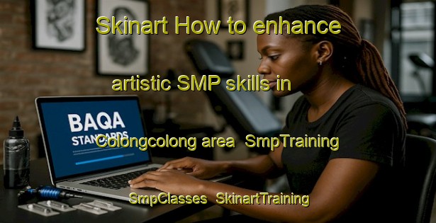 Skinart How to enhance artistic SMP skills in Colongcolong area | SmpTraining | SmpClasses | SkinartTraining-Philippines