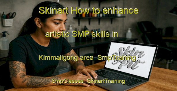 Skinart How to enhance artistic SMP skills in Kimmaligong area | SmpTraining | SmpClasses | SkinartTraining-Philippines