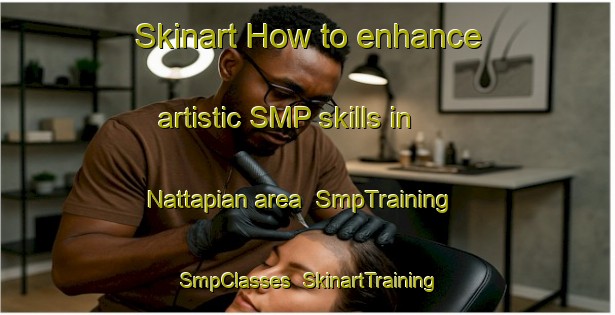 Skinart How to enhance artistic SMP skills in Nattapian area | SmpTraining | SmpClasses | SkinartTraining-Philippines
