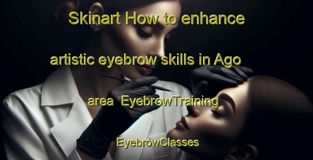 Skinart How to enhance artistic eyebrow skills in Ago area | EyebrowTraining | EyebrowClasses | SkinartTraining-Philippines