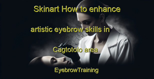 Skinart How to enhance artistic eyebrow skills in Cagtotolo area | EyebrowTraining | EyebrowClasses | SkinartTraining-Philippines