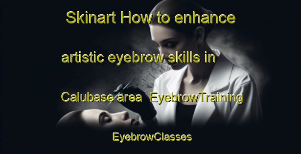 Skinart How to enhance artistic eyebrow skills in Calubase area | EyebrowTraining | EyebrowClasses | SkinartTraining-Philippines