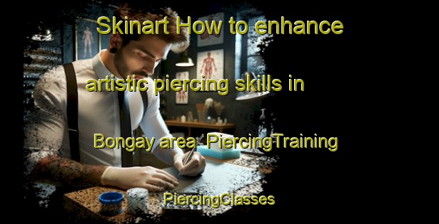 Skinart How to enhance artistic piercing skills in Bongay area | #PiercingTraining #PiercingClasses #SkinartTraining-Philippines