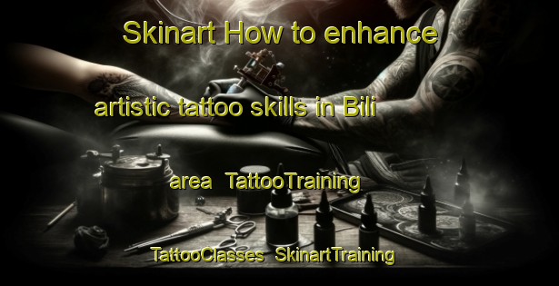 Skinart How to enhance artistic tattoo skills in Bili area | TattooTraining | TattooClasses | SkinartTraining-Philippines