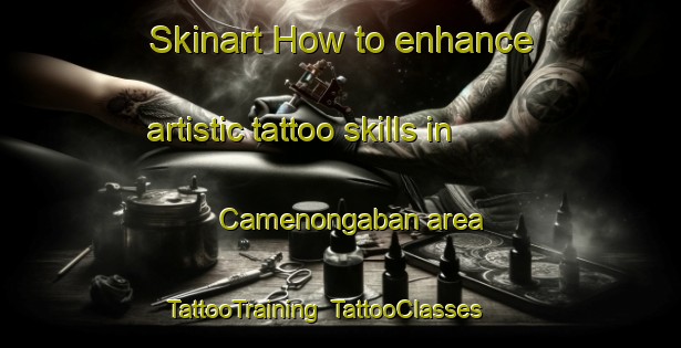 Skinart How to enhance artistic tattoo skills in Camenongaban area | TattooTraining | TattooClasses | SkinartTraining-Philippines