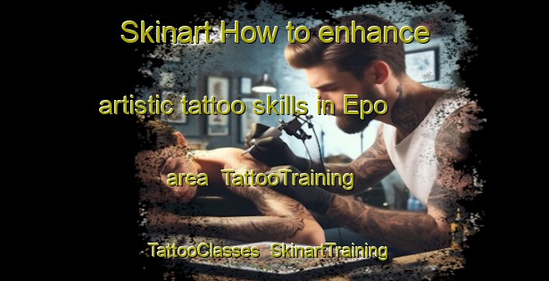 Skinart How to enhance artistic tattoo skills in Epo area | TattooTraining | TattooClasses | SkinartTraining-Philippines