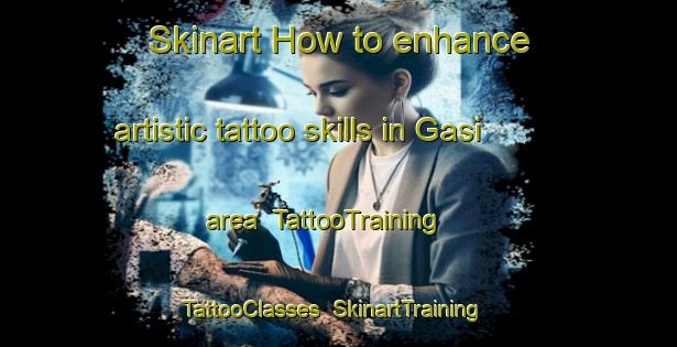 Skinart How to enhance artistic tattoo skills in Gasi area | TattooTraining | TattooClasses | SkinartTraining-Philippines
