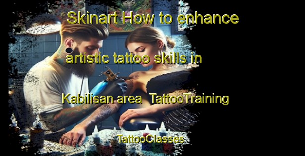 Skinart How to enhance artistic tattoo skills in Kabilisan area | TattooTraining | TattooClasses | SkinartTraining-Philippines