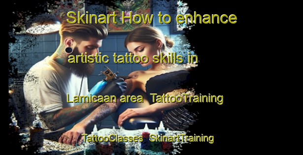 Skinart How to enhance artistic tattoo skills in Lamicaan area | TattooTraining | TattooClasses | SkinartTraining-Philippines
