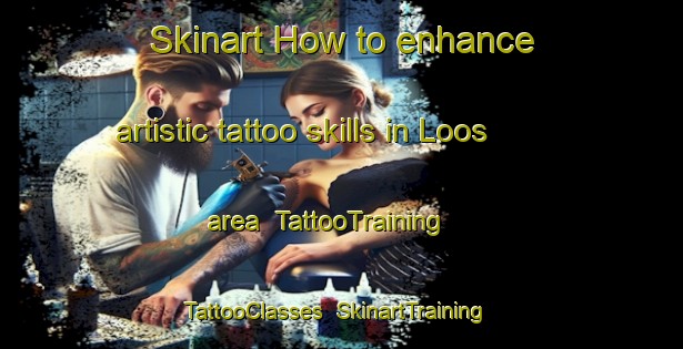 Skinart How to enhance artistic tattoo skills in Loos area | TattooTraining | TattooClasses | SkinartTraining-Philippines