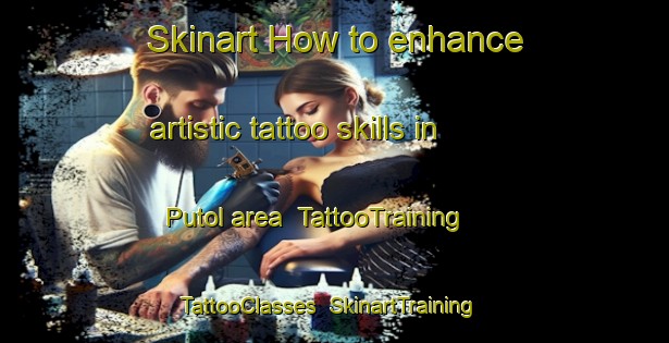 Skinart How to enhance artistic tattoo skills in Putol area | TattooTraining | TattooClasses | SkinartTraining-Philippines