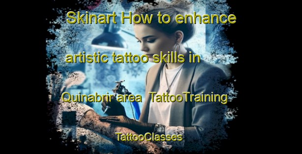 Skinart How to enhance artistic tattoo skills in Quinabrir area | TattooTraining | TattooClasses | SkinartTraining-Philippines