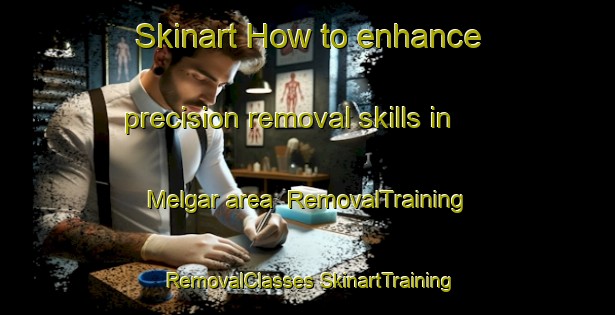 Skinart How to enhance precision removal skills in Melgar area | #RemovalTraining #RemovalClasses #SkinartTraining-Philippines