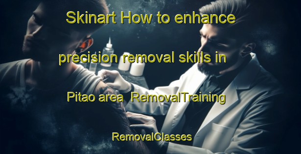 Skinart How to enhance precision removal skills in Pitao area | RemovalTraining | RemovalClasses | SkinartTraining-Philippines