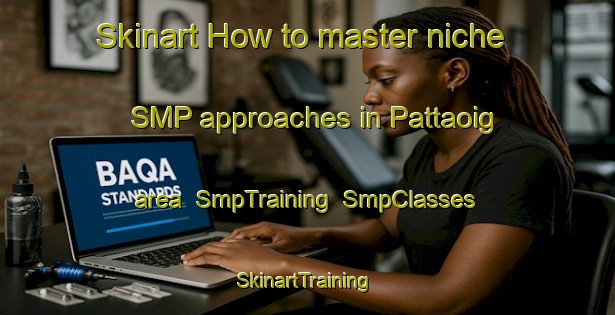 Skinart How to master niche SMP approaches in Pattaoig area | SmpTraining | SmpClasses | SkinartTraining-Philippines