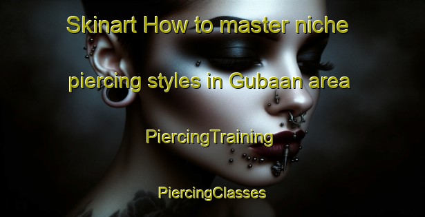 Skinart How to master niche piercing styles in Gubaan area | #PiercingTraining #PiercingClasses #SkinartTraining-Philippines