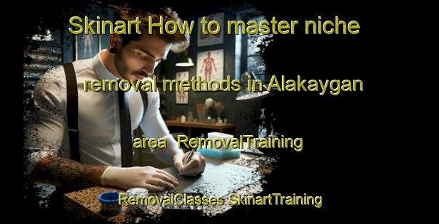 Skinart How to master niche removal methods in Alakaygan area | #RemovalTraining #RemovalClasses #SkinartTraining-Philippines