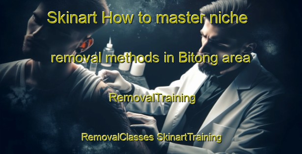 Skinart How to master niche removal methods in Bitong area | #RemovalTraining #RemovalClasses #SkinartTraining-Philippines