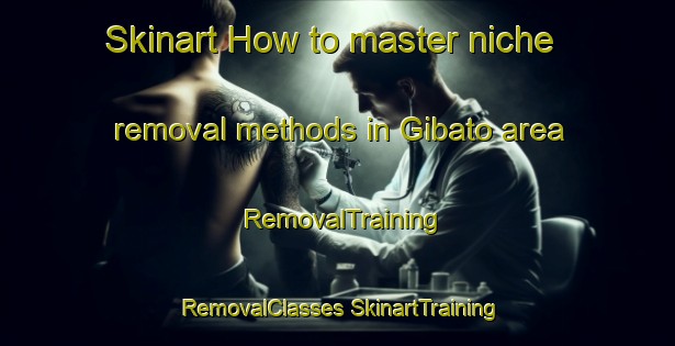 Skinart How to master niche removal methods in Gibato area | #RemovalTraining #RemovalClasses #SkinartTraining-Philippines