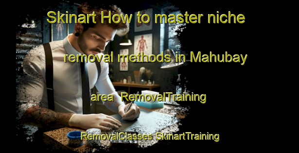 Skinart How to master niche removal methods in Mahubay area | #RemovalTraining #RemovalClasses #SkinartTraining-Philippines