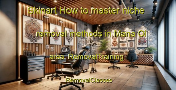 Skinart How to master niche removal methods in Mana Ol area | RemovalTraining | RemovalClasses | SkinartTraining-Philippines