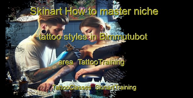 Skinart How to master niche tattoo styles in Bimmutubot area | TattooTraining | TattooClasses | SkinartTraining-Philippines