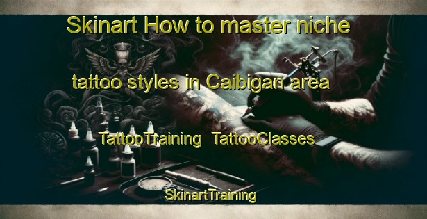 Skinart How to master niche tattoo styles in Caibigan area | TattooTraining | TattooClasses | SkinartTraining-Philippines