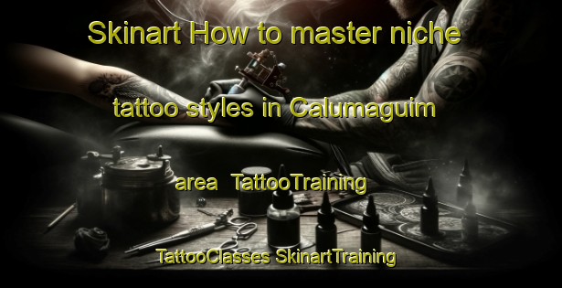 Skinart How to master niche tattoo styles in Calumaguim area | #TattooTraining #TattooClasses #SkinartTraining-Philippines