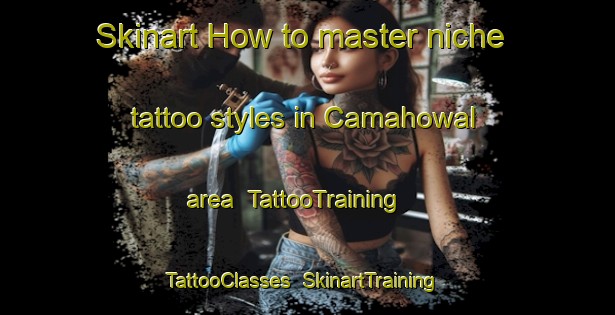 Skinart How to master niche tattoo styles in Camahowal area | TattooTraining | TattooClasses | SkinartTraining-Philippines