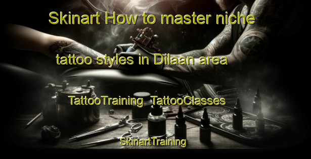 Skinart How to master niche tattoo styles in Dilaan area | TattooTraining | TattooClasses | SkinartTraining-Philippines