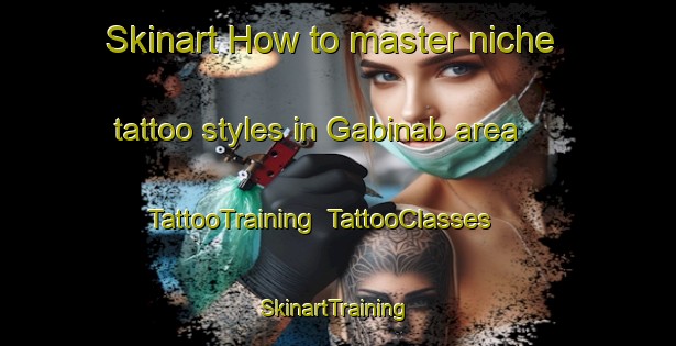 Skinart How to master niche tattoo styles in Gabinab area | TattooTraining | TattooClasses | SkinartTraining-Philippines