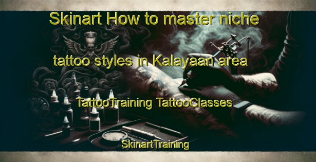 Skinart How to master niche tattoo styles in Kalayaan area | #TattooTraining #TattooClasses #SkinartTraining-Philippines