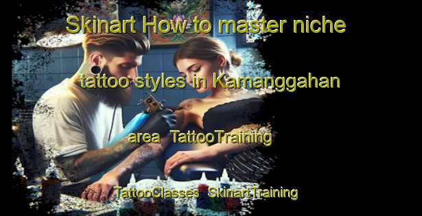 Skinart How to master niche tattoo styles in Kamanggahan area | TattooTraining | TattooClasses | SkinartTraining-Philippines