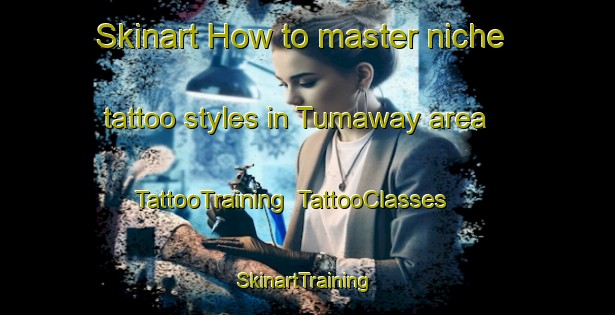 Skinart How to master niche tattoo styles in Tumaway area | TattooTraining | TattooClasses | SkinartTraining-Philippines