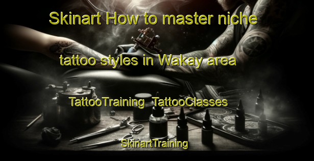 Skinart How to master niche tattoo styles in Wakay area | TattooTraining | TattooClasses | SkinartTraining-Philippines