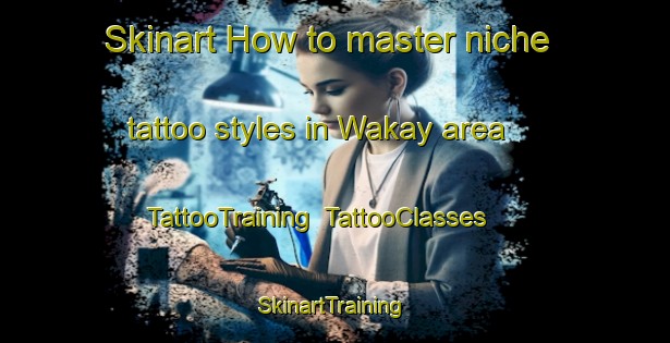 Skinart How to master niche tattoo styles in Wakay area | TattooTraining | TattooClasses | SkinartTraining-Philippines