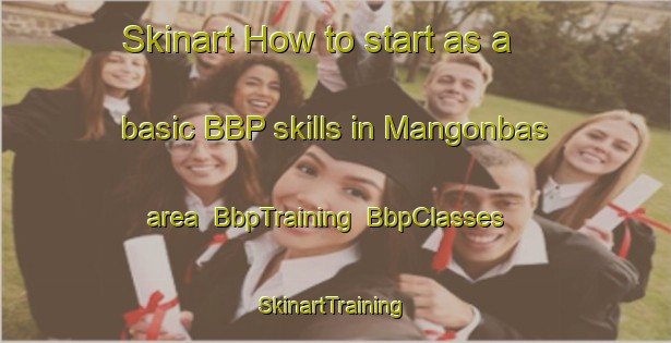 Skinart How to start as a basic BBP skills in Mangonbas area | BbpTraining | BbpClasses | SkinartTraining-Philippines