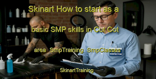 Skinart How to start as a basic SMP skills in Cut Cot area | SmpTraining | SmpClasses | SkinartTraining-Philippines