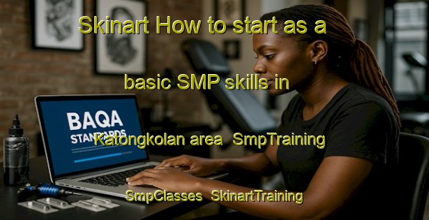 Skinart How to start as a basic SMP skills in Katongkolan area | SmpTraining | SmpClasses | SkinartTraining-Philippines