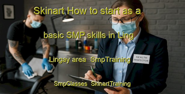 Skinart How to start as a basic SMP skills in Ling Lingay area | SmpTraining | SmpClasses | SkinartTraining-Philippines