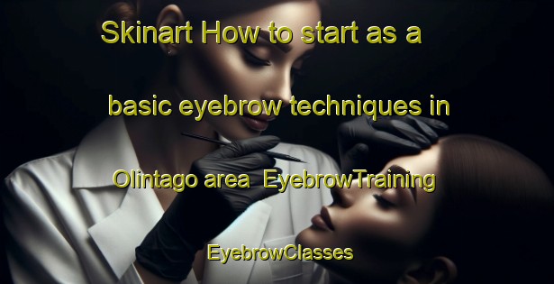 Skinart How to start as a basic eyebrow techniques in Olintago area | EyebrowTraining | EyebrowClasses | SkinartTraining-Philippines