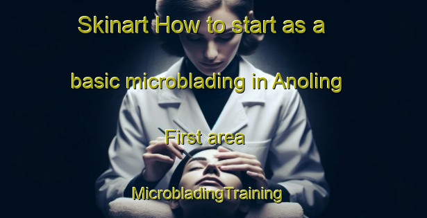 Skinart How to start as a basic microblading in Anoling First area | MicrobladingTraining | MicrobladingClasses | SkinartTraining-Philippines