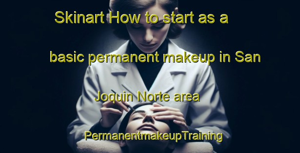 Skinart How to start as a basic permanent makeup in San Joquin Norte area | PermanentmakeupTraining | PermanentmakeupClasses | SkinartTraining-Philippines