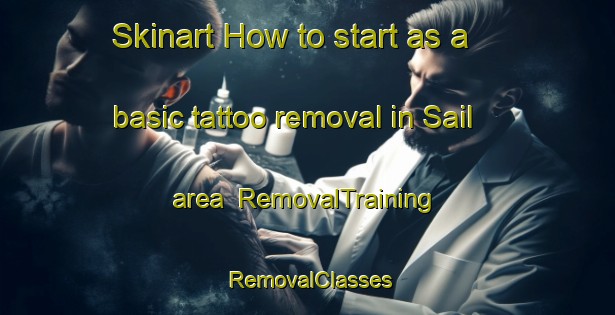 Skinart How to start as a basic tattoo removal in Sail area | RemovalTraining | RemovalClasses | SkinartTraining-Philippines