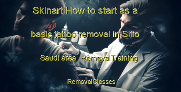 Skinart How to start as a basic tattoo removal in Sitio Saudi area | RemovalTraining | RemovalClasses | SkinartTraining-Philippines