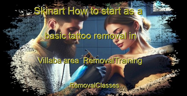 Skinart How to start as a basic tattoo removal in Villaba area | RemovalTraining | RemovalClasses | SkinartTraining-Philippines