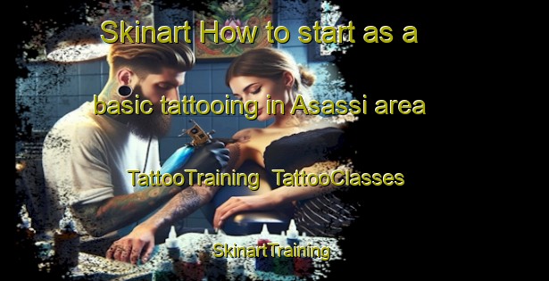 Skinart How to start as a basic tattooing in Asassi area | TattooTraining | TattooClasses | SkinartTraining-Philippines