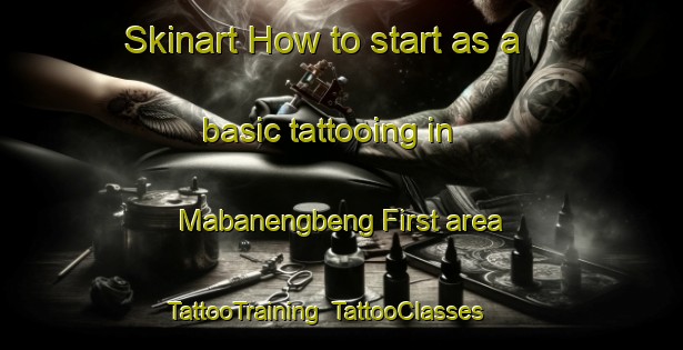 Skinart How to start as a basic tattooing in Mabanengbeng First area | TattooTraining | TattooClasses | SkinartTraining-Philippines