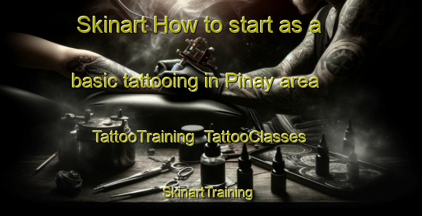 Skinart How to start as a basic tattooing in Pinay area | TattooTraining | TattooClasses | SkinartTraining-Philippines