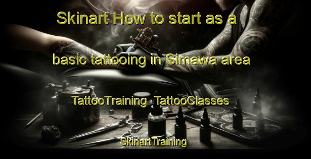 Skinart How to start as a basic tattooing in Simawa area | TattooTraining | TattooClasses | SkinartTraining-Philippines